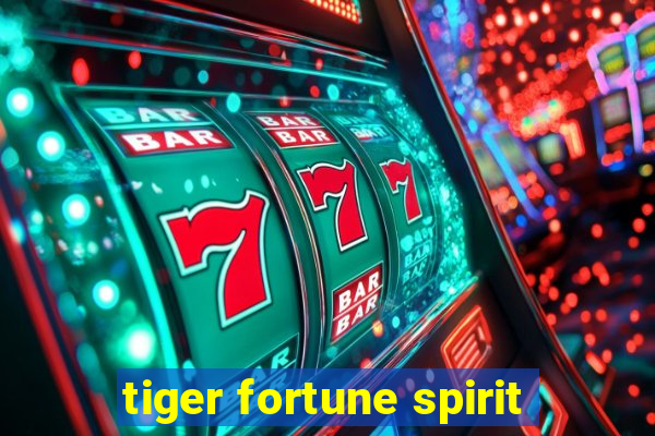 tiger fortune spirit